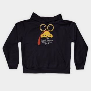 I'm Just Here For The Pie - Turkey Kids Hoodie